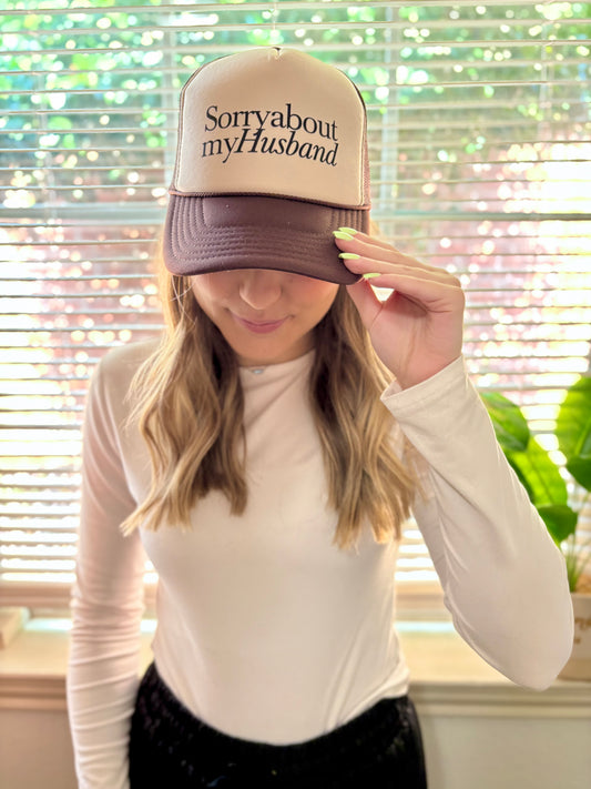Sorry About My Husband Trucker Hat